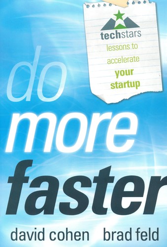 Do More Faster: TechStars Lessons to Accelerate Your Startup