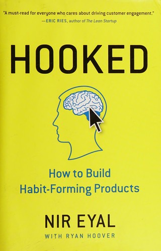 Hooked: How to Build Habit-Forming Products
