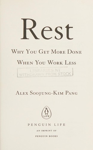 Rest: Why You Get More Done When You Work Less