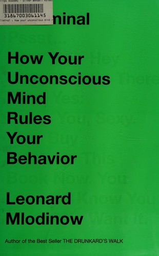 Subliminal: How Your Unconscious Mind Rules Your Behavior
