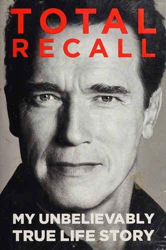 Total Recall: My Unbelievably True Life Story