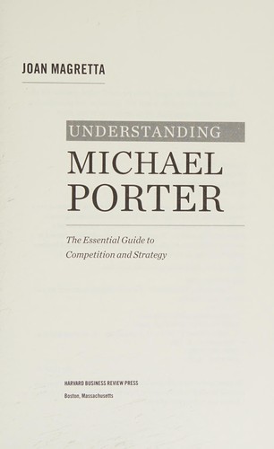 Understanding Michael Porter: The Essential Guide to Competition and Strategy