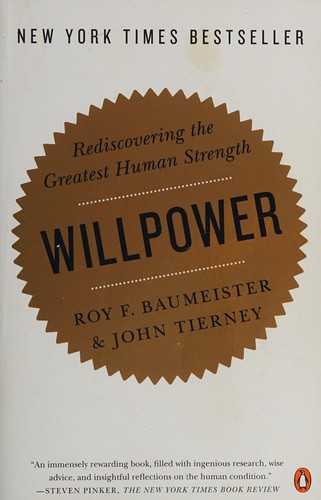 Willpower: Rediscovering the Greatest Human Strength